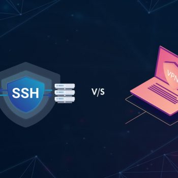 SSH-ou-VPN-Lequel-choisir-en-2022